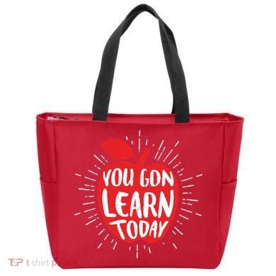 You Gon Learn Today Bag