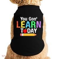 You Gon' Learn Today Back To School Doggie Tank thumb 0