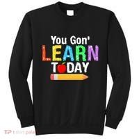 You Gon' Learn Today Back To School Sweatshirt thumb 0