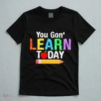 You Gon' Learn Today Back To School T-Shirt thumb 5