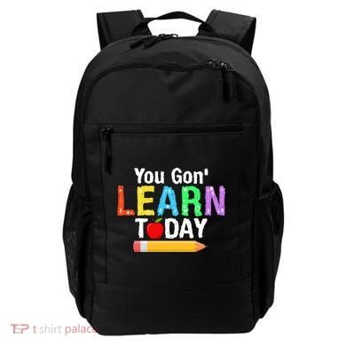You Gon' Learn Today Back To School Backpack