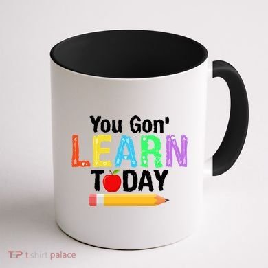 You Gon' Learn Today Back To School Coffee Mug back