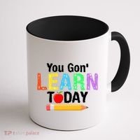 You Gon' Learn Today Back To School Coffee Mug thumb 1