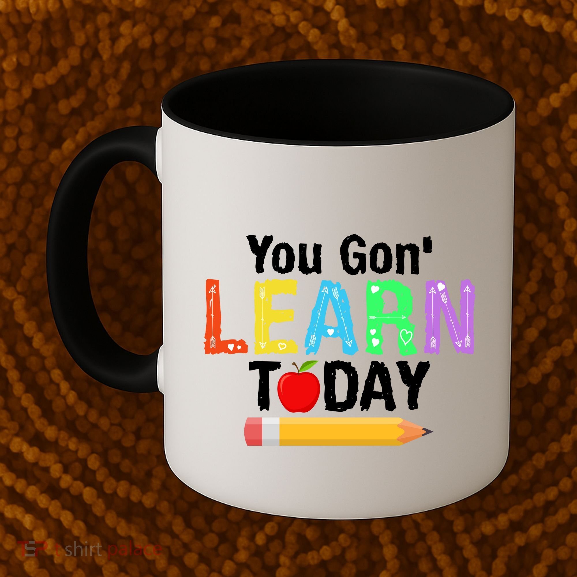 You Gon' Learn Today Back To School Coffee Mug