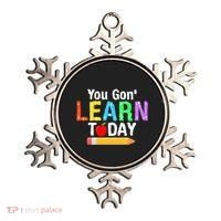 You Gon' Learn Today Back To School Ornament thumb 0