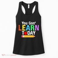 You Gon' Learn Today Back To School Women's Tank Top thumb 0