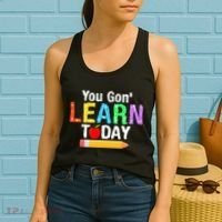 You Gon' Learn Today Back To School Women's Tank Top thumb 2