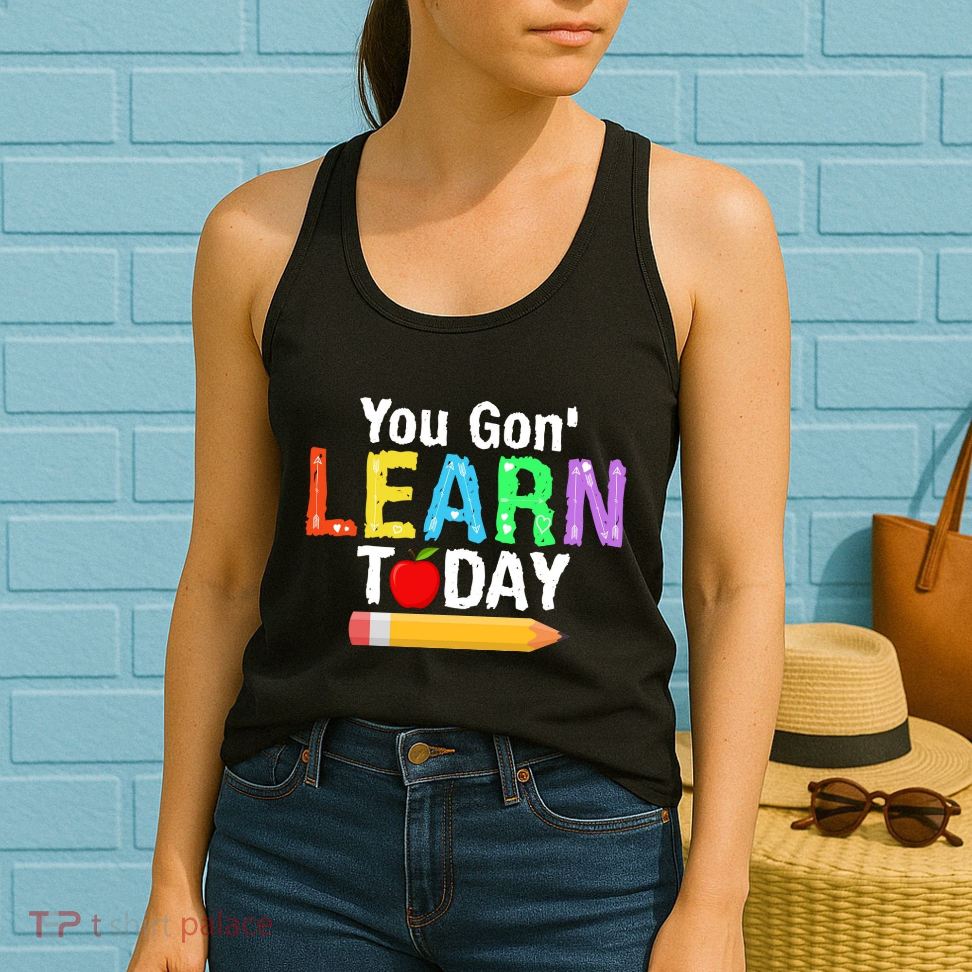 You Gon' Learn Today Back To School Women's Tank Top