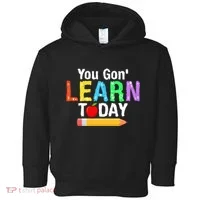 You Gon' Learn Today Back To School Toddler Hoodie thumb 0
