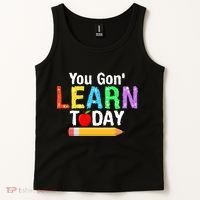 You Gon' Learn Today Back To School Tank Top thumb 2
