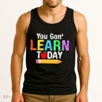 You Gon' Learn Today Back To School Tank Top thumb 3