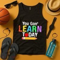 You Gon' Learn Today Back To School Tank Top thumb 4