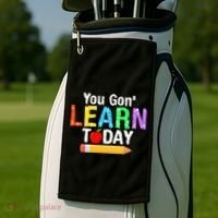 You Gon' Learn Today Back To School Golf Towel thumb 2