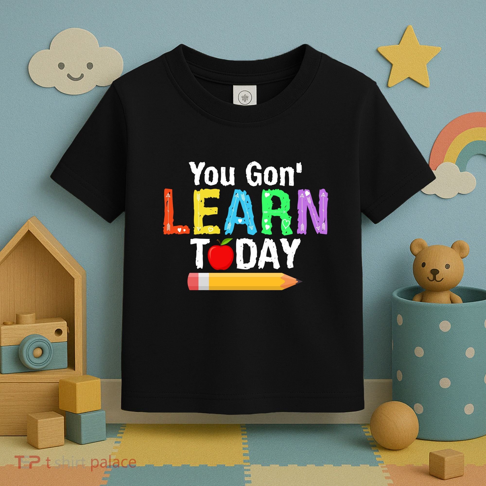 You Gon' Learn Today Back To School Toddler T-Shirt