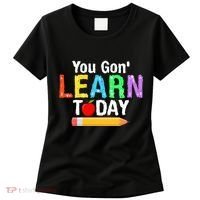 You Gon' Learn Today Back To School Women's T-Shirt thumb 0