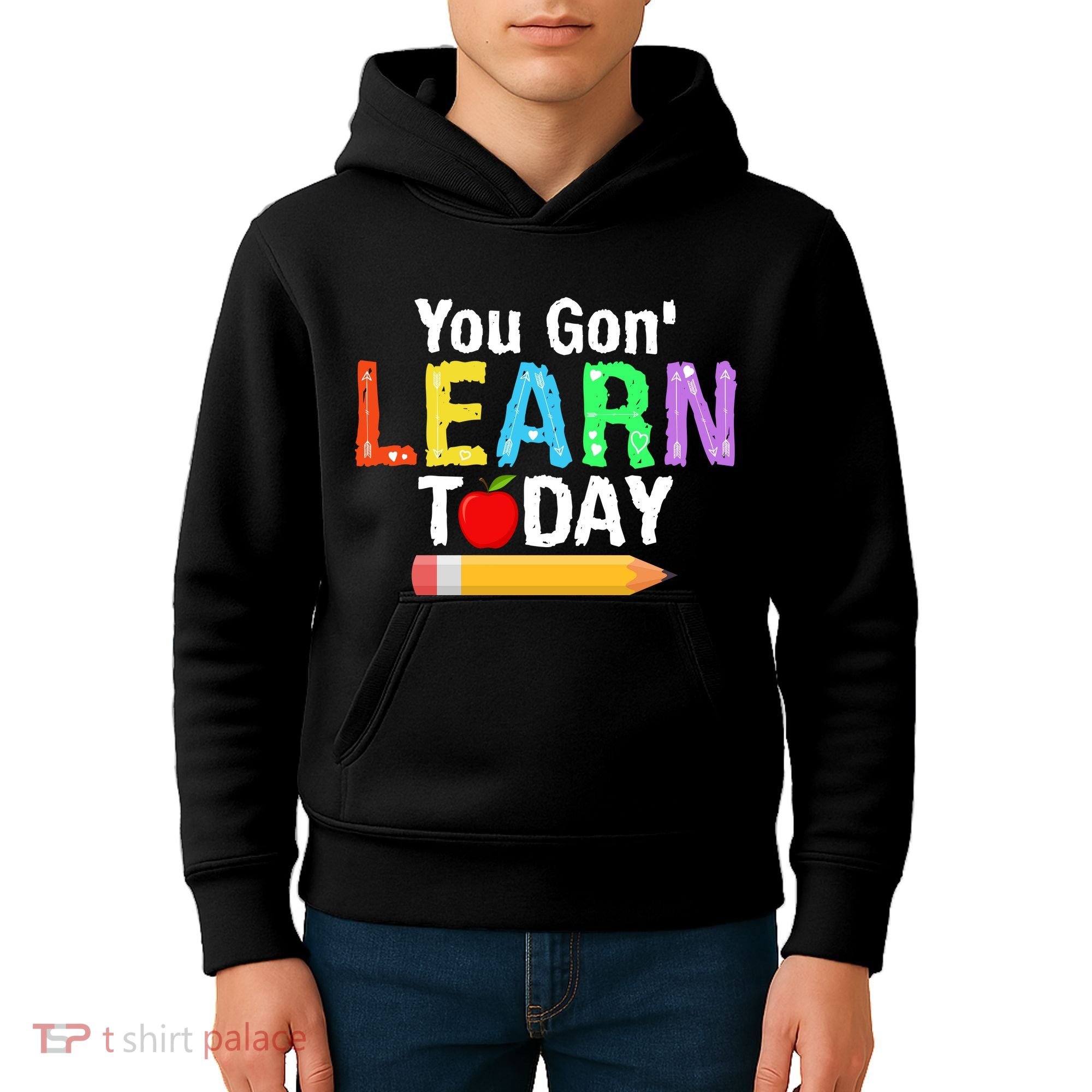 You Gon' Learn Today Back To School Kids Hoodie