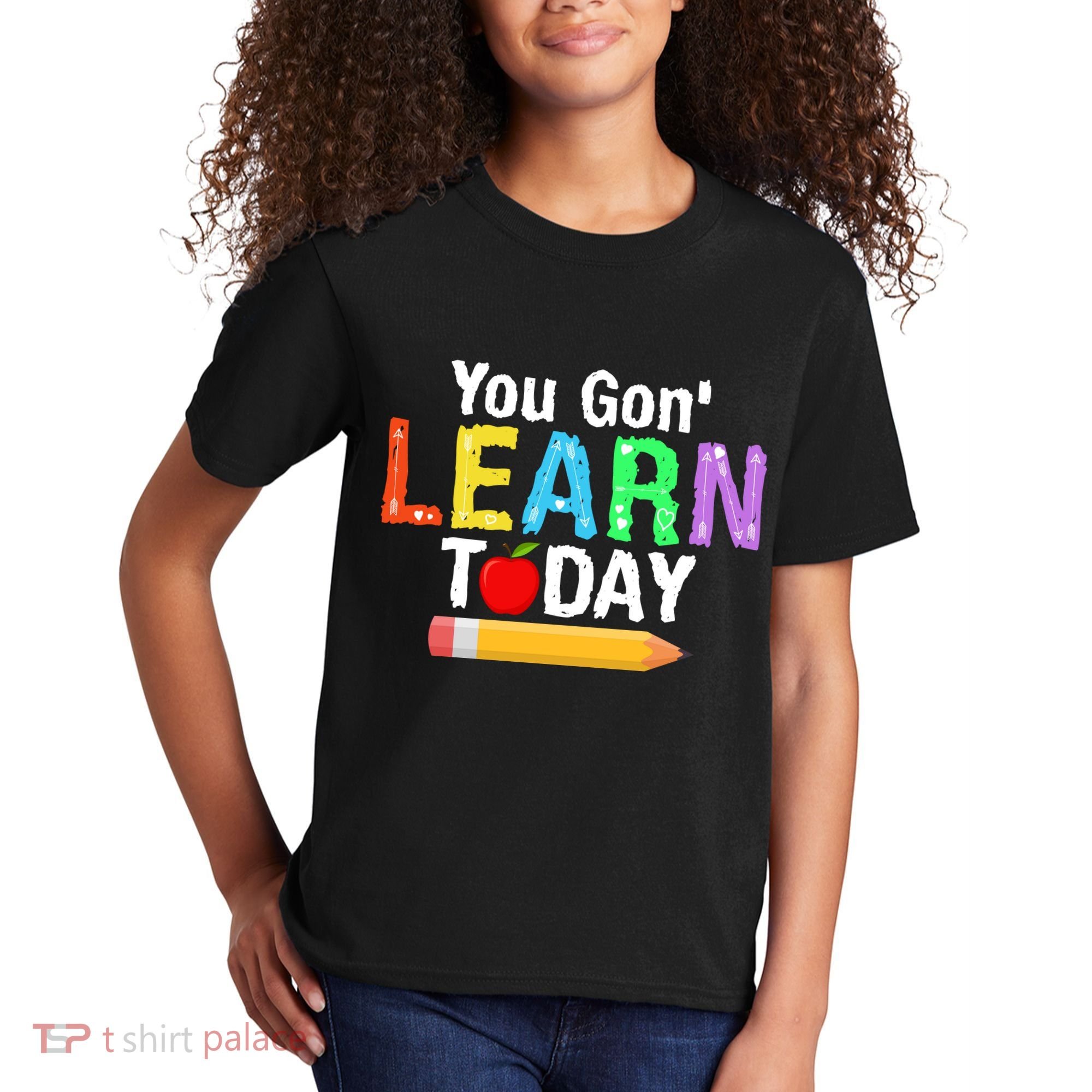 You Gon' Learn Today Back To School Kids T-Shirt