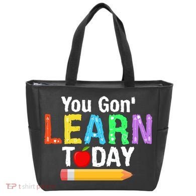 You Gon' Learn Today Back To School Tote Bag