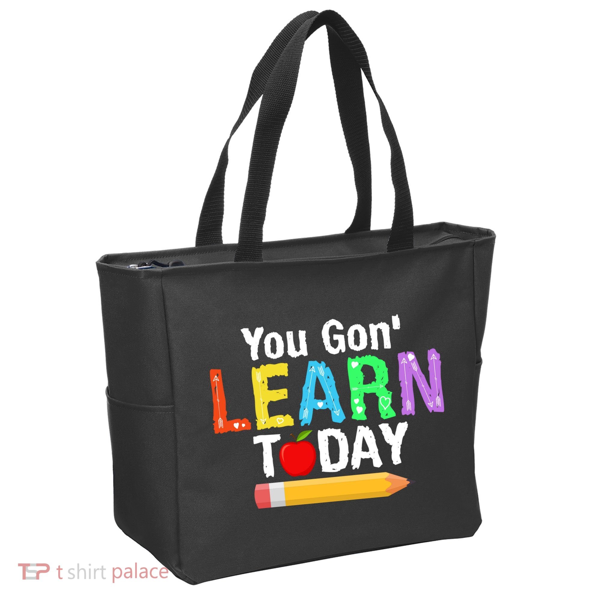 You Gon' Learn Today Back To School Tote Bag