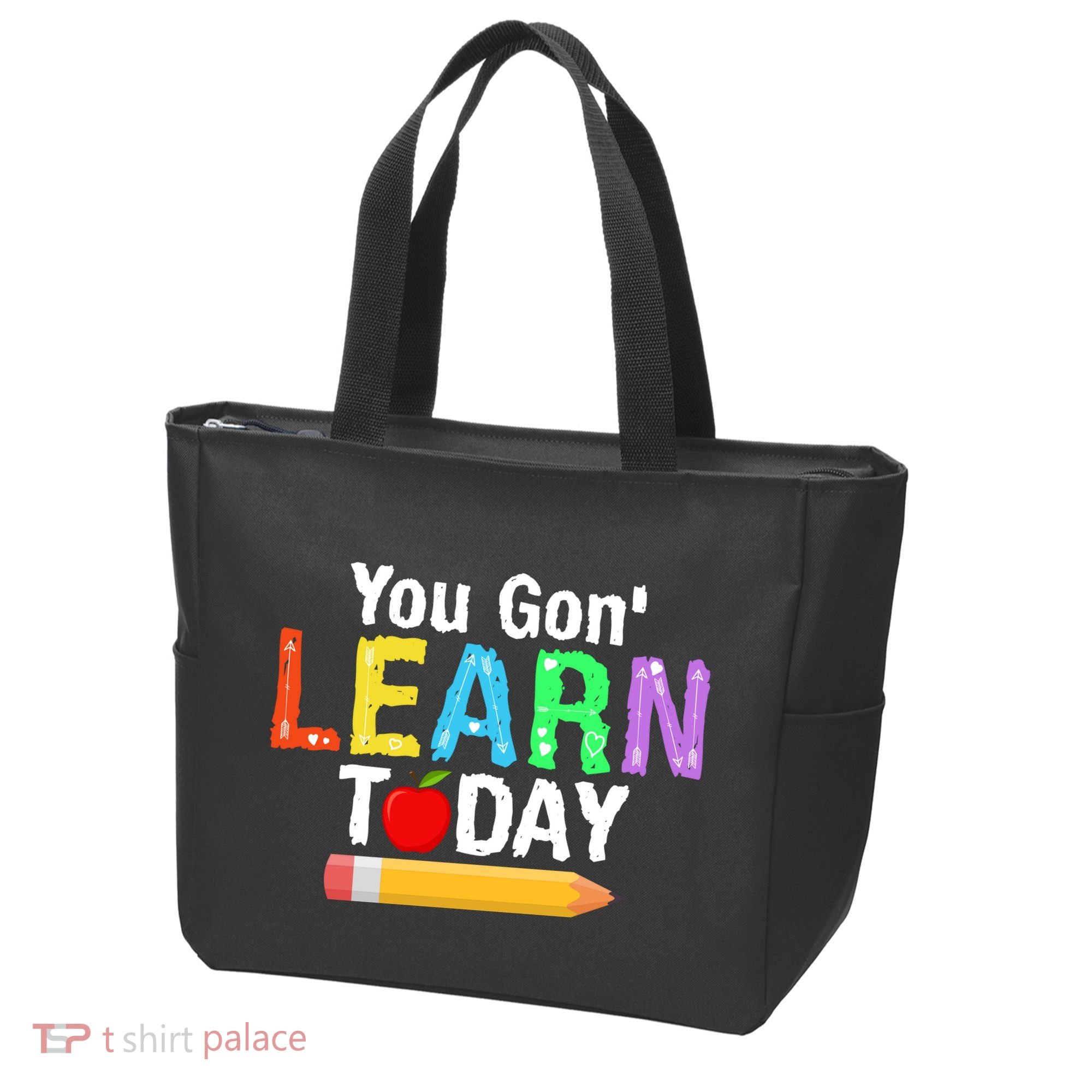 You Gon' Learn Today Back To School Tote Bag