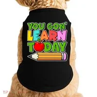 You Gon' Learn Today School Teacher Doggie Tank thumb 0