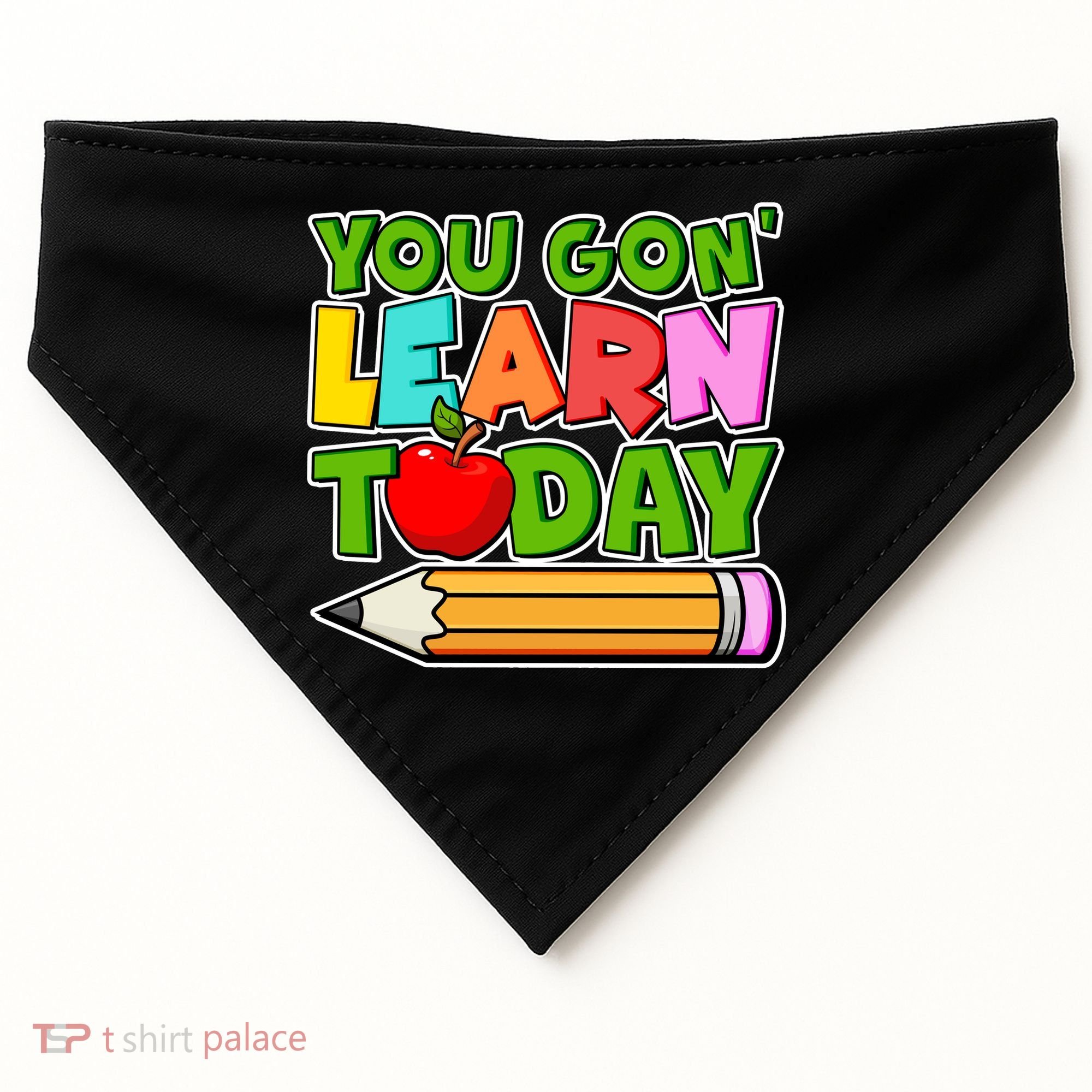 You Gon' Learn Today School Teacher USA-Made Doggie Bandana