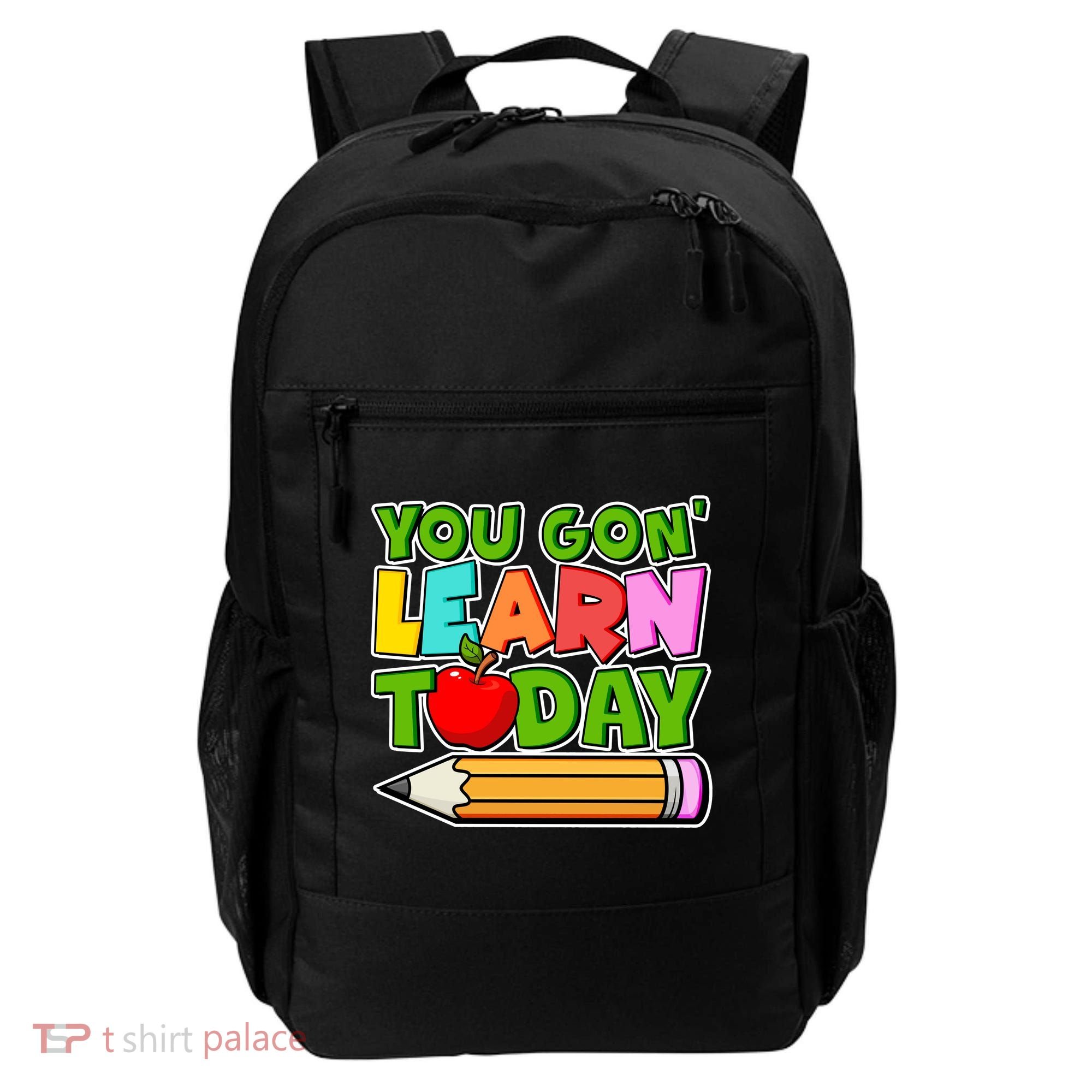 You Gon' Learn Today School Teacher Backpack
