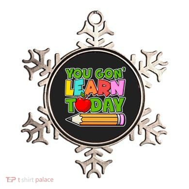 You Gon' Learn Today School Teacher Ornament