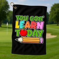You Gon' Learn Today School Teacher Golf Towel thumb 1