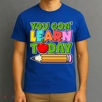 You Gon' Learn Today School Teacher T-Shirt thumb 3