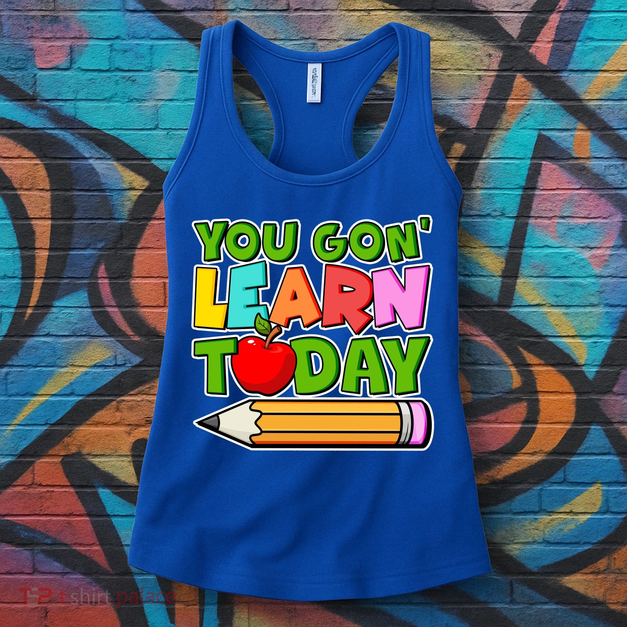 You Gon' Learn Today School Teacher Women's Tank Top