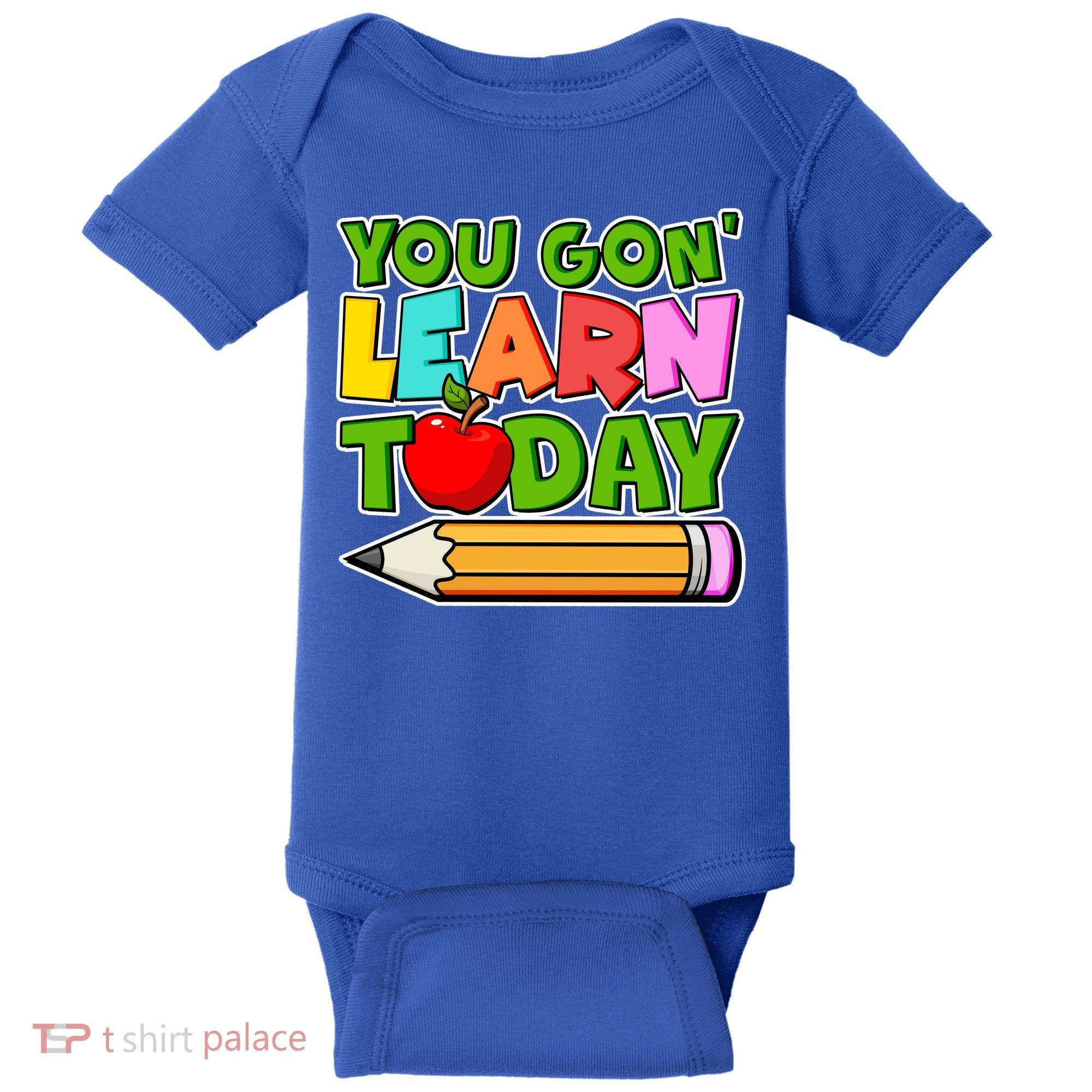 You Gon' Learn Today School Teacher Baby Bodysuit