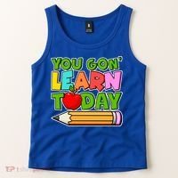 You Gon' Learn Today School Teacher Tank Top thumb 2
