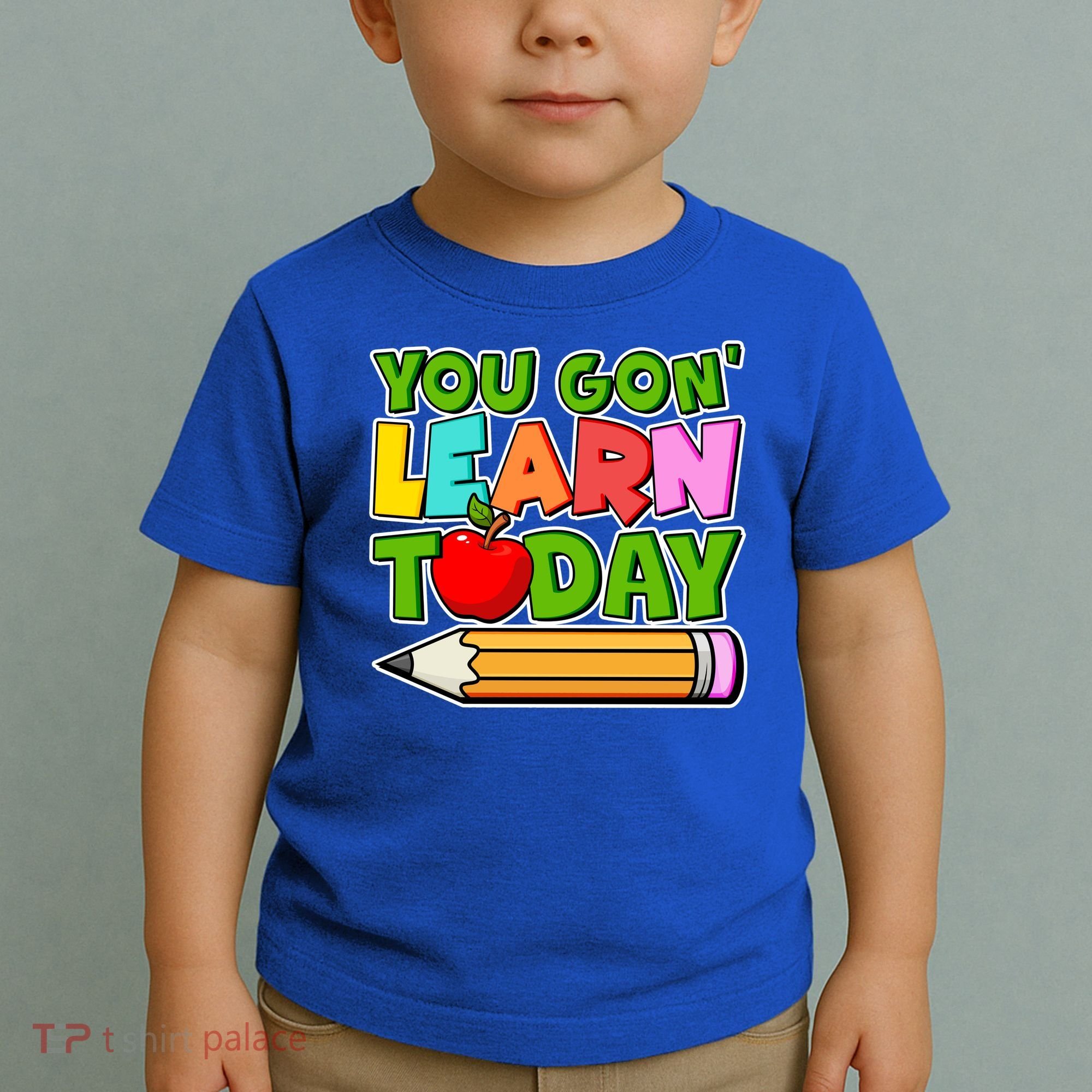 You Gon' Learn Today School Teacher Toddler T-Shirt