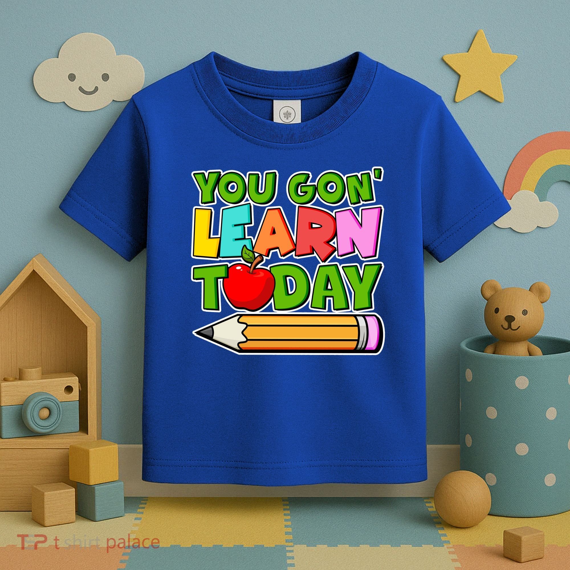 You Gon' Learn Today School Teacher Toddler T-Shirt