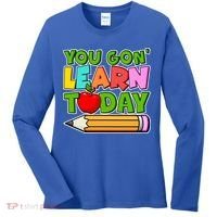 You Gon' Learn Today School Teacher Women's Long Sleeve Shirt thumb 0