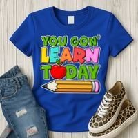 You Gon' Learn Today School Teacher Women's T-Shirt thumb 3