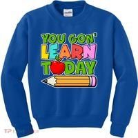 You Gon' Learn Today School Teacher Kids Sweatshirt thumb 0
