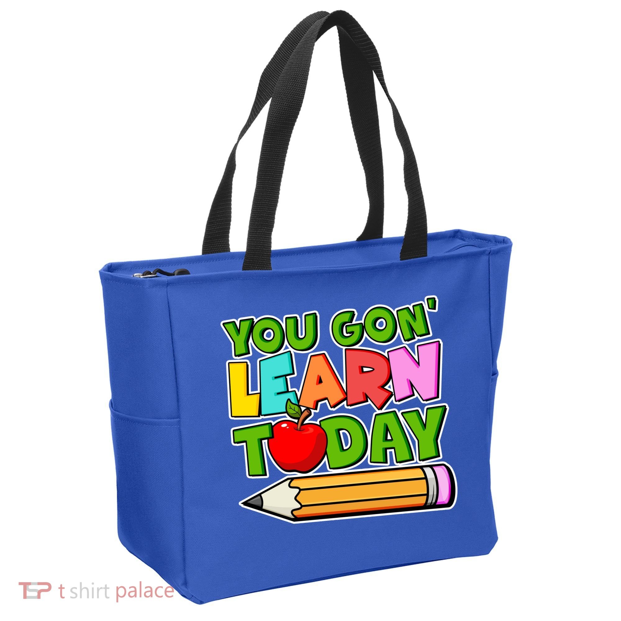 You Gon' Learn Today School Teacher Tote Bag