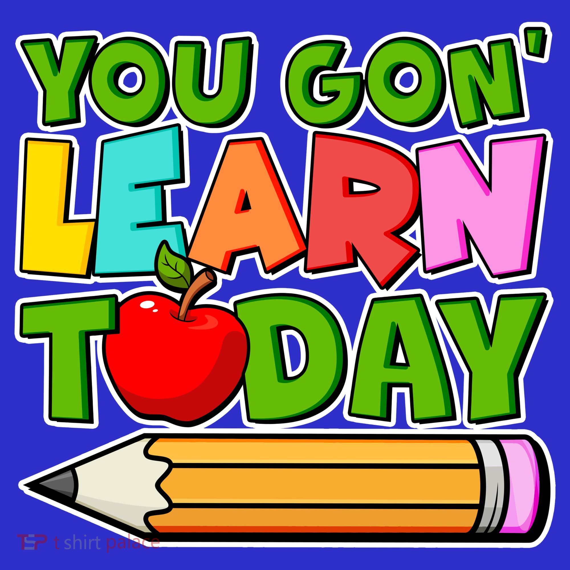 You Gon' Learn Today School Teacher Tote Bag