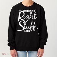 You Got The Right Stuff Baby Women's Sweatshirt thumb 0