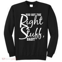You Got The Right Stuff Baby Sweatshirt thumb 0