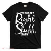 You Got The Right Stuff Baby T-Shirt thumb 0