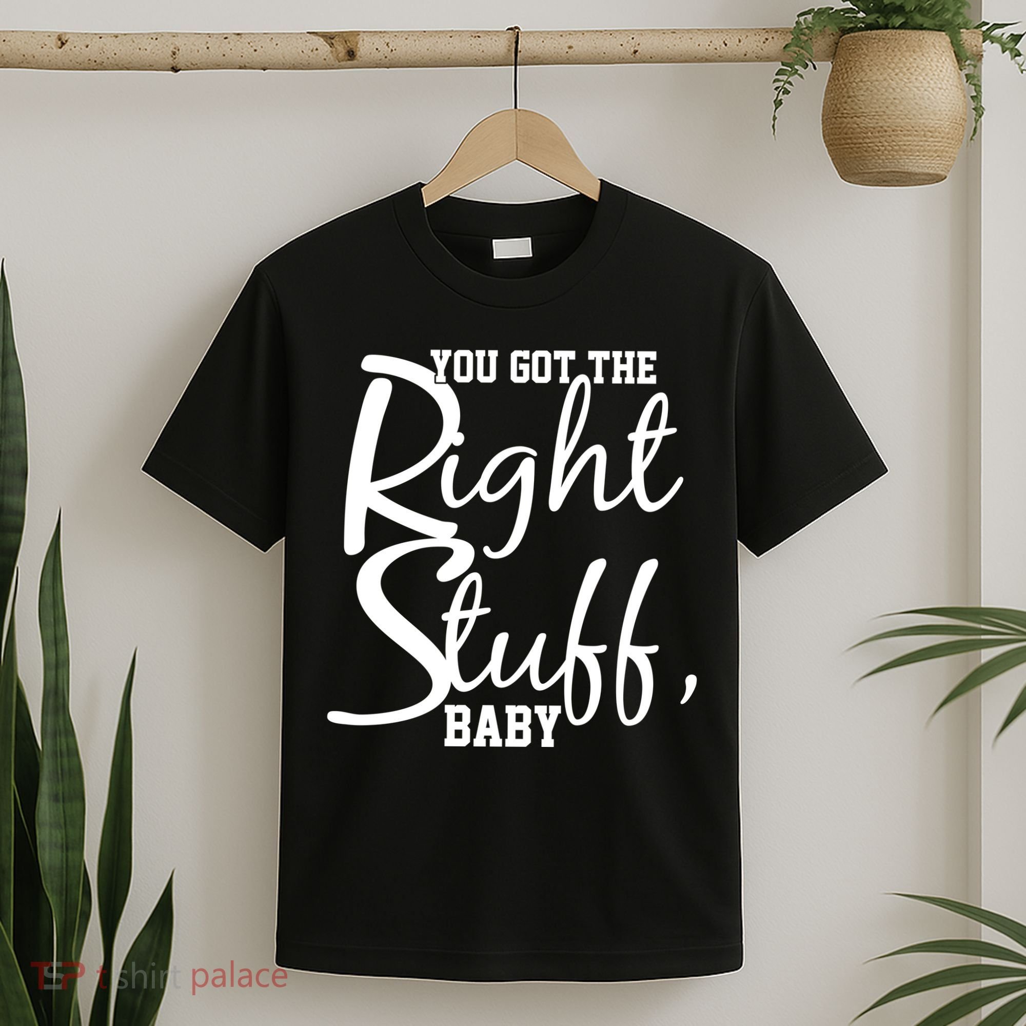 You Got The Right Stuff Baby T-Shirt