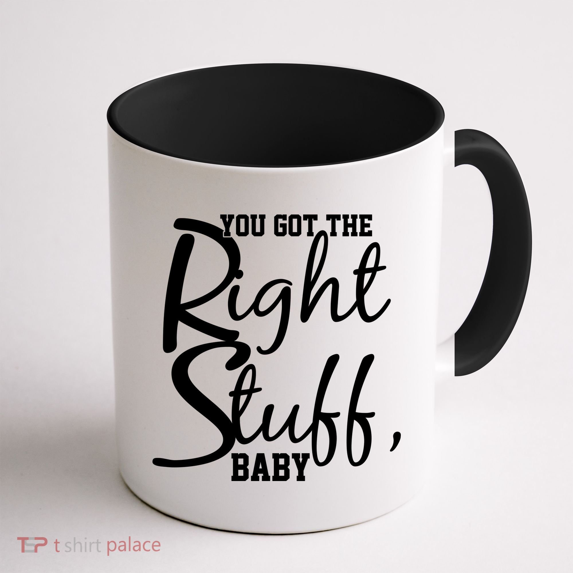 You Got The Right Stuff Baby Coffee Mug