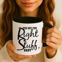 You Got The Right Stuff Baby Coffee Mug thumb 3
