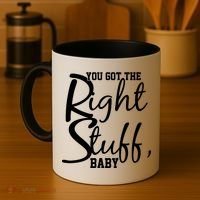 You Got The Right Stuff Baby Coffee Mug thumb 4