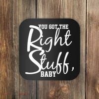 You Got The Right Stuff Baby Coaster thumb 0