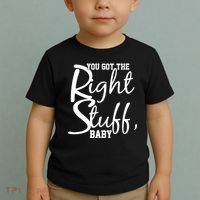 You Got The Right Stuff Baby Toddler T-Shirt thumb 2