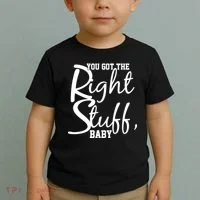 You Got The Right Stuff Baby Toddler T-Shirt thumb 2